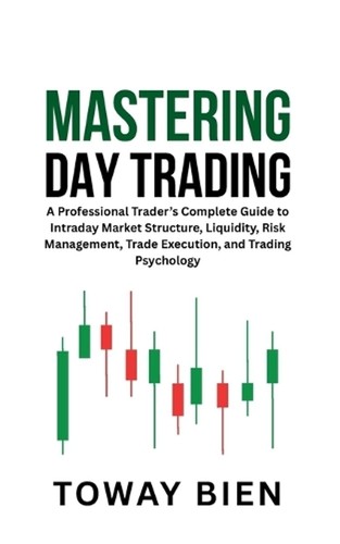 Mastering day trading - mastering, trading: